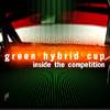 Green Hybrid Cup - Inside the competition